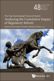 New International Financial System, The: Analyzing The Cumulative Impact Of Regulatory Reform