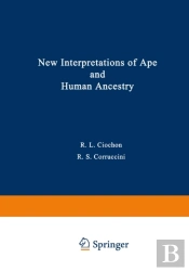 New Interpretations Of Ape And Human Ancestry