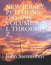 New Jersey Petitions 1785-1794  Volume 2, L Through Z