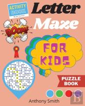 New!! Letter Maze For Kids | Find The Alphabet Letter That  Lead To The End Of The Maze! Activity Book For Kids &Amp; Toddlers