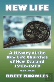 New Life, A History Of The New Life Churches Of New Zealand 1942-1979