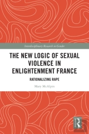 New Logic Of Sexual Violence In Enlightenment France