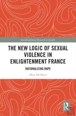Bertrand.pt - New Logic Of Sexual Violence In Enlightenment France