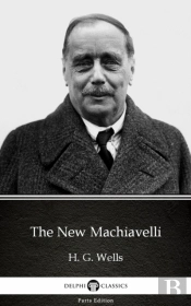 New Machiavelli By H. G. Wells (Illustrated)