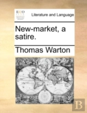New-Market, A Satire.