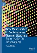 New Masculinities In Contemporary German Literature