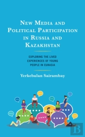 New Media And Political Participation In Russia And Kazakhstan