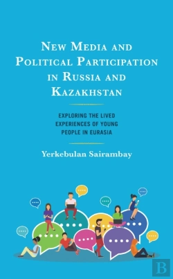 Bertrand.pt - New Media And Political Participation In Russia And Kazakhstan
