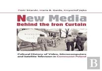 New Media Behind The Iron Curtain Â€“ Cultural History Of Video, Microcomputers And Satellite Television In Communist Poland