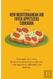 New Mediterranean Air Fryer Appetizers Cookbook