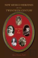 New Mexico Heroines Of The Twentieth Century
