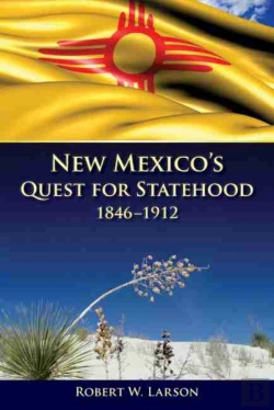 Bertrand.pt - New Mexico'S Quest For Statehood, 1846-1912