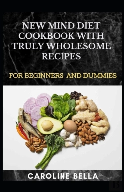 Bertrand.pt - New Mind Diet Cookbook With Truly Wholesome Recipes For Beginners And Dummies