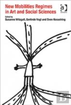 New Mobilities Regimes In Art And Social Sciences