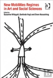 New Mobilities Regimes In Art And Social Sciences