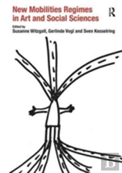 New Mobilities Regimes In Art And Social Sciences