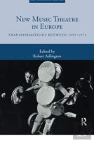 New Music Theatre In Europe