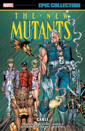 New Mutants Epic Collection: Cable