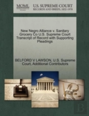 New Negro Alliance V. Sanitary Grocery Co U.S. Supreme Court Transcript Of Record With Supporting Pleadings