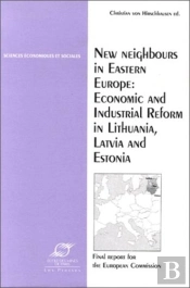 New Neighbours In Eastern Europe : Economic And Industrial Reform In Lithuania, Latvia And Estonia