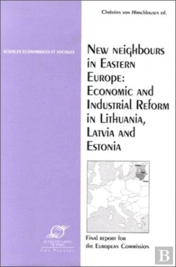 Bertrand.pt - New Neighbours In Eastern Europe : Economic And Industrial Reform In Lithuania, Latvia And Estonia