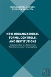 New Organizational Forms, Controls, And Institutions