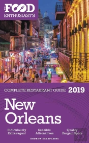 New Orleans - 2019 - The Food Enthusiast'S Complete Restaurant Guide