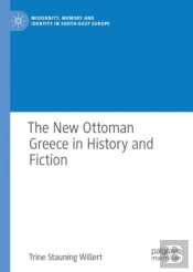 New Ottoman Greece In History And Fiction