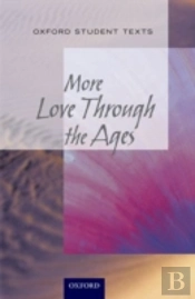 New Oxford Student Texts: More...Love Through The Ages