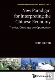 New Paradigm For Interpreting The Chinese Economy: Theories, Challenges And Opportunities