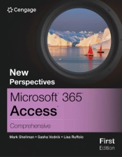 New Perspectives Microsoftaâ® 365aâ® Accessaâ® Comprehensive, First Edition
