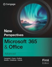 New Perspectives Microsoftaâ® 365aâ® & Officeaâ® Advanced, First Edition