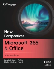 New Perspectives Microsoftaâ® 365aâ® & Officeaâ® Intermediate, First Edition