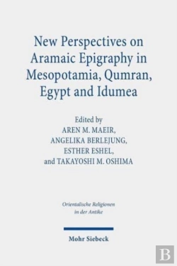 Bertrand.pt - New Perspectives On Aramaic Epigraphy In Mesopotamia, Qumran, Egypt And Idumea