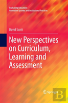 New Perspectives On Curriculum, Learning And Assessment