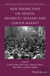 New Perspectives On Health, Disability, Welfare And The Labour Market