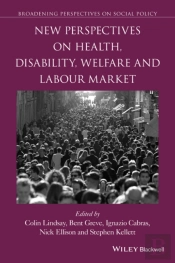 New Perspectives On Health, Disability, Welfare And The Labour Market