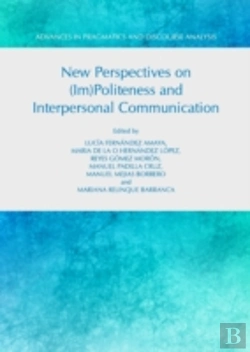 Bertrand.pt - New Perspectives On (Im)Politeness And Interpersonal Communication