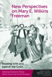 New Perspectives On Mary E. Wilkins Freeman