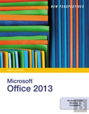 New Perspectives On Microsoft(R) Office 2013, First Course