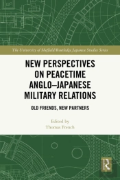 New Perspectives On Peacetime Anglo-Japanese Military Relations