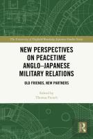 New Perspectives On Peacetime Angloâ€“Japanese Military Relations