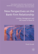 New Perspectives On The Bank-Firm Relationship