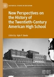 New Perspectives On The History Of The Twentieth-Century American High School
