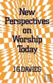 New Perspectives On Worship Today