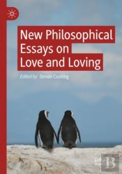 New Philosophical Essays On Love And Loving