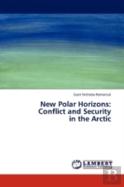 New Polar Horizons: Conflict And Security In The Arctic