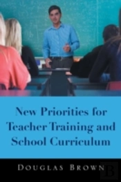 New Priorities For Teacher Training And School Curriculum