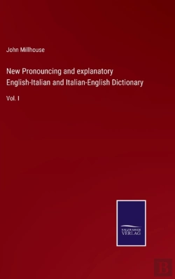 Bertrand.pt - New Pronouncing And Explanatory English-Italian And Italian-English Dictionary