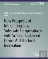 New Prospects Of Integrating Low Substrate Temperatures With Scaling-Sustained Device Architectural Innovation